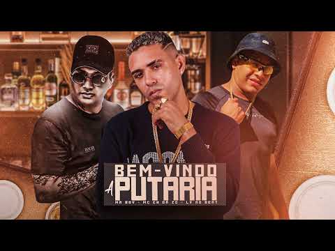 MC CH DA ZO, LV NO BEAT, MR BOY - BEM VINDO A PUTARIA