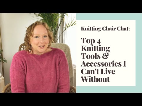 Top 4 Knitting Tools and Accessories