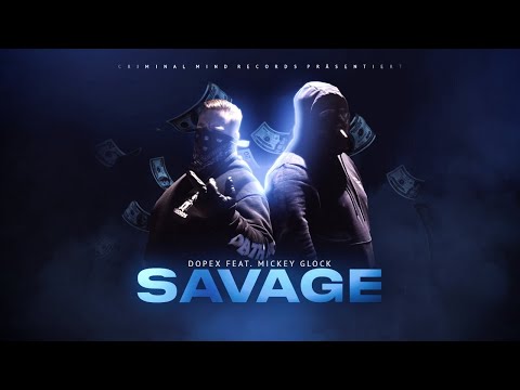 DOPEX & MICKEY GLOCK - SAVAGE (prod. by JOSKEE) [OFFIZIELLES 4K VIDEO]
