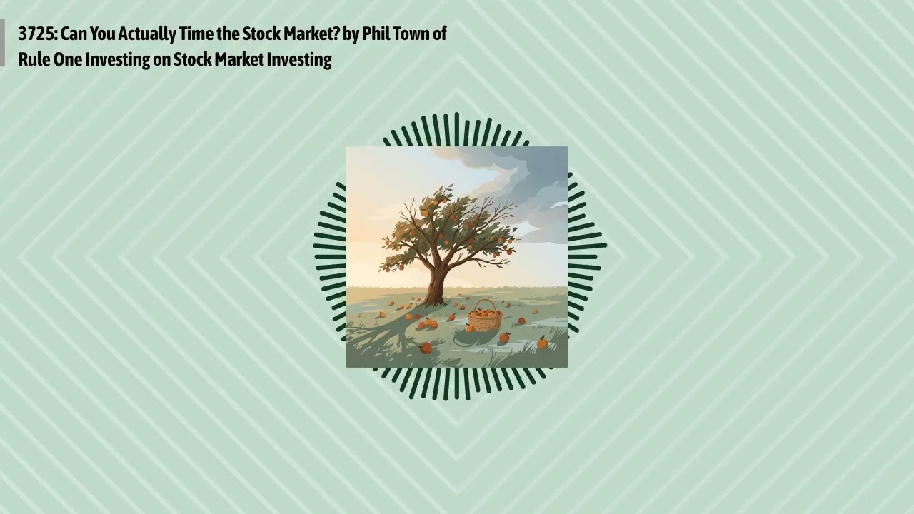 3725: Can You Actually Time the Stock Market? by Phil Town of Rule One Investing on Stock Market...