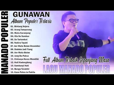 GUNAWAN FULL ALBUM TERLARIS SEPANJANG MASA || LAGU MANADO TERPOPULER TERBAIK || POP MANADO POPULER
