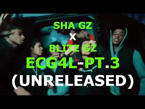Sha Gz x Blitz Gz - ECG4L Pt. 3 (Unreleased)