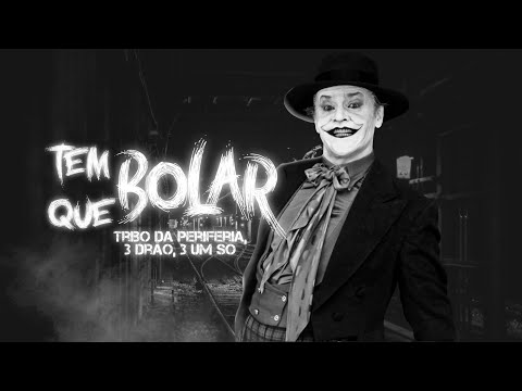 Tribo da Periferia, 3 Drão, 3 Um Só - Tem Que Bolar | AMV Joker