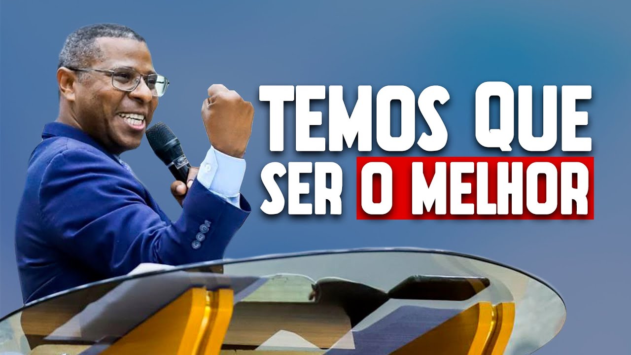 TEMOS QUE SER O MELHOR ( MINISTRAÇÃO COMPLETA ) - PR. OSIEL GOMES