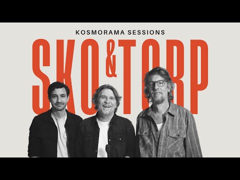 SKO/TORP | KOSMORAMA SESSIONS