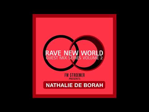 RAVE NEW WORLD - Guest Mix Series Volume 2 - NATHALIE DE BORAH presented by FM STROEMER | 20.12.2020
