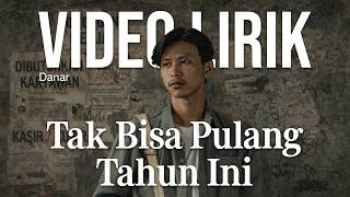 Download lagu DANAR - TAK BISA PULANG TAHUN INI (LYRIC VIDEO) LIRIK LAGU VIRAL & TRENDING TERBARU mp3