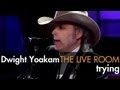 Dwight Yoakam - "Trying" captured in The Live Room