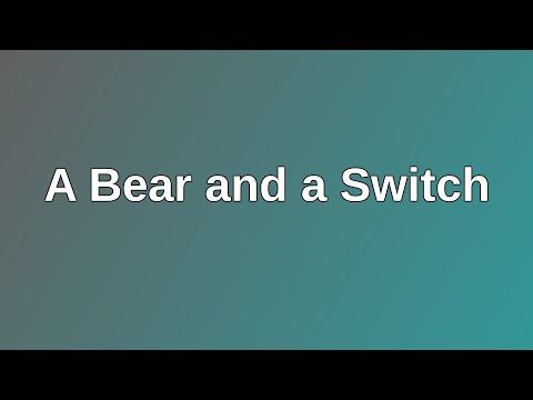 20220327 AM: A Bear and a Switch