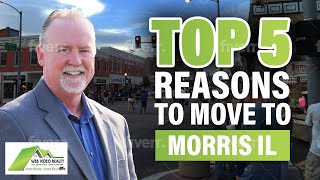 Top 5 REASONS To MOVE TO MORRIS IL