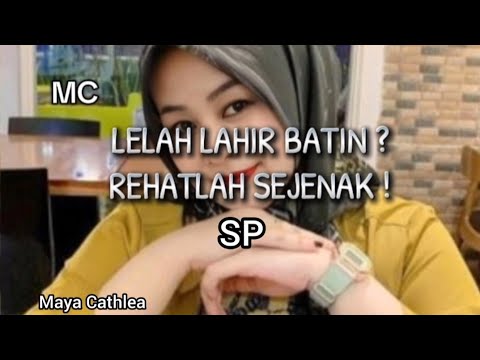 LELAH LAHIR BATIN ? REHATLAH SEJENAK ! (SP)