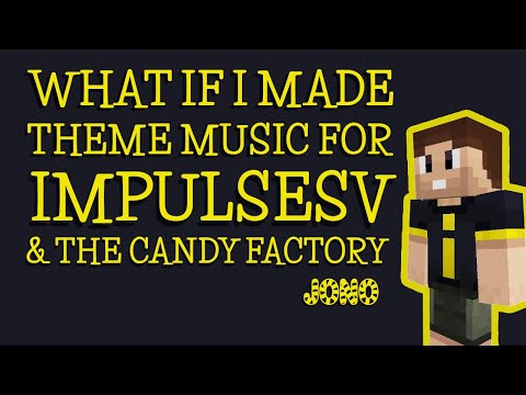 WHAT IF I MADE THEME MUSIC FOR IMPULSESV & THE CANDY FACTORY | HALLOWEEN | jono