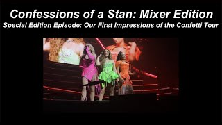 Confessions of a Stan: Mixer Edition Special Episode: Our First Impressions of the Confetti Tour