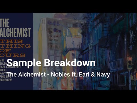 Sample Breakdown: The Alchemist - Nobles ft. Earl & Navy