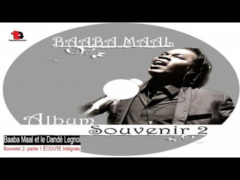 Baaba Maal et le Dandé Legnol - Souvenir 2- partie 1 ÉCOUTE Intégrale