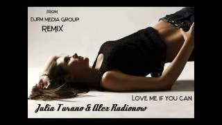 Julia Turano & Alex Radionow - Love me if you can (Radio Edit Remix)