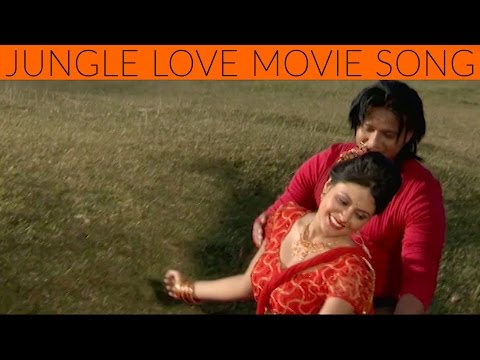 New Nepali Movie - "jungle Love " Movie Song || Chanchal Chanchal Chura  || Latest Nepali Song 2016