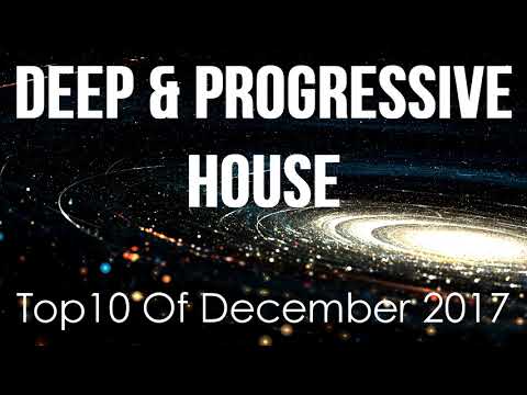 Deep & Progressive House Mix 012 | Best Top 10 Of December 2017