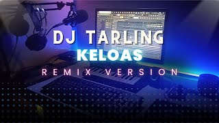Download lagu DJ Tarling Jadul 'KELOAS' Remix Version mp3