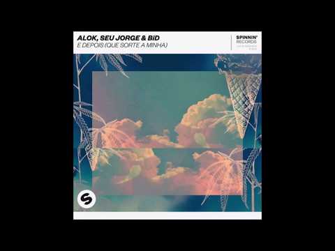 ALOK,SEU JORGE ¤ BID (E DEPOIS QUE A SORTE A MINHA )