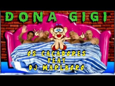 Dona Gigi - Os Caçadores Feat DJ Marlboro (Clipe Oficial)