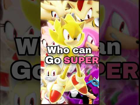 Who all can go super? #sonic #sonicthehedgehog