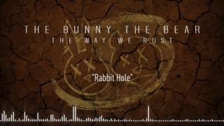 THE BUNNY THE BEAR - Rabbit Hole (Official Stream)