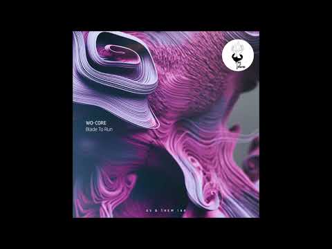 WO-CORE - Blade to Run [Us & Them]