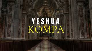 Download lagu YESHUA - Kompa mp3