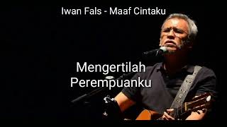 Download lagu IWAN FALS - MAAF CINTAKU mp3