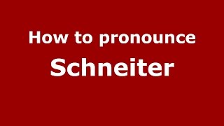 How to pronounce Schneiter