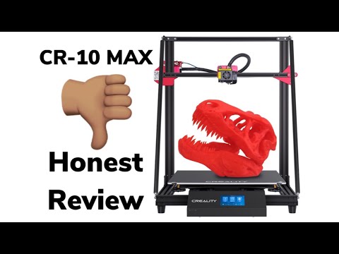 Creality CR-10 MAX - And Then This Happened...