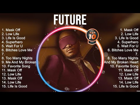 Best Songs of Future full album 2023 ~ Top 10 songs