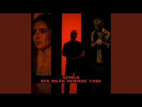 Sen bilen hemishe yash