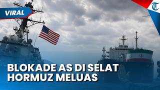 AS Kepung Iran! Blokade Global AS Meluas, Kapal-kapal Iran Ditarget Guna Lumpuhkan Distribusi Energi