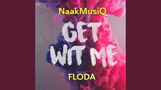 Get Wit Me (feat. Floda)