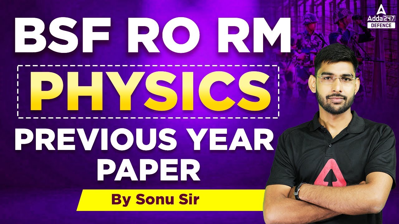 BSF RO & RM | Previous Year Paper Physics