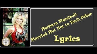 Barbara Mandrell 🎼 Married But Not to Each Other 🎼Lyrics