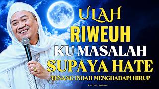 Download lagu Hirup Pinuh Masalah? Nasehat Abuya Uci: Ulah Riweuh! mp3 Download lagu Hirup Pinuh Masalah? Nasehat Abuya Uci: Ulah Riweuh! mp3