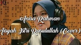 Download lagu aisyah istri rasulullah cover anisa rahma lirik #aisyah#rasulullah mp3