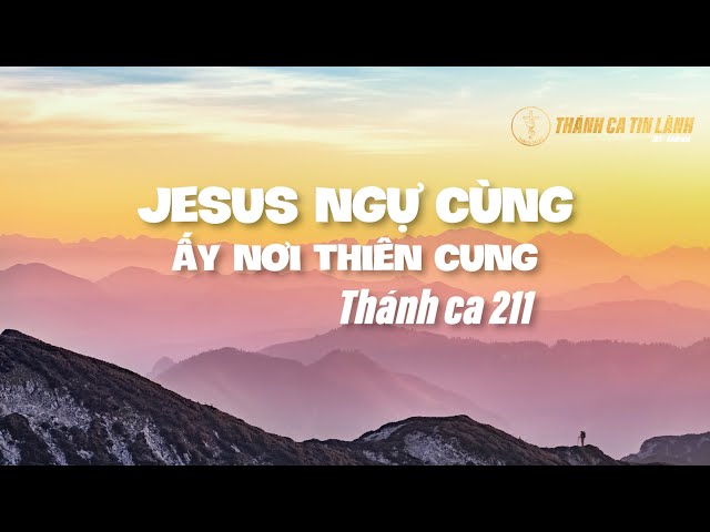 THÁNH CA 211 | GIÊ XU NGỰ CÙNG ẤY NƠI THIÊN CUNG | KARAOKE THÁNH CA TIN LÀNH