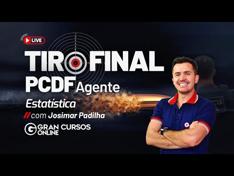 Tiro Final PCDF  Agente – Estatística com Josimar Padilha