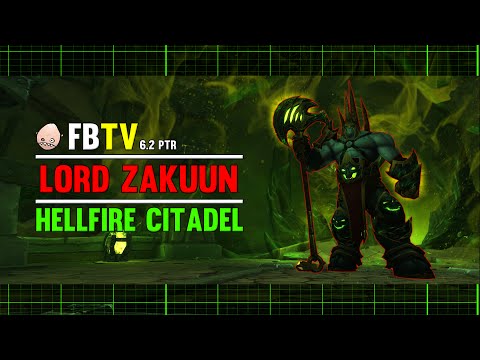 Fel Lord Zakuun - Hellfire Citadel - 6.2 PTR - FATBOSS
