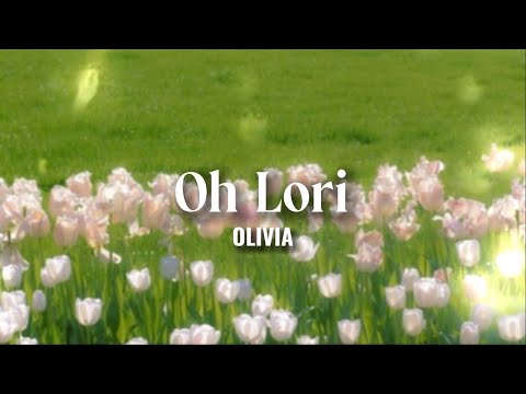 Olivia - Oh Lori (Official Lyric Video)