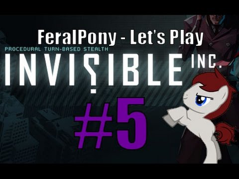 Let's Play - Invisible Inc, w/Feralpony! Part 5