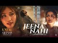 Jeena Nahi Video Song Shantanu M Avneet K Kha Ngan Armaan Malik Amaal Mallik Rashmi Virag