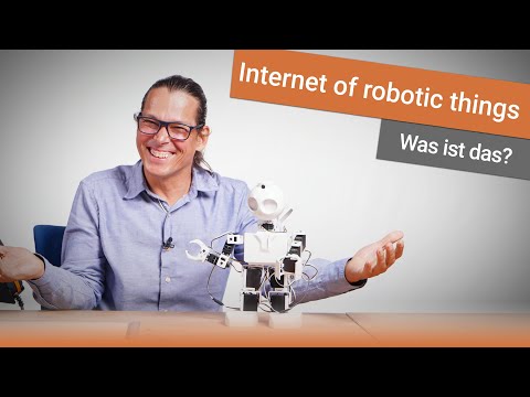 Was ist das Internet of Robotic Things (IoRT) ? | Werner Hampel - Der Roboterkanal