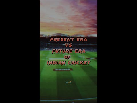 Present Era vs Future Era Of Indian Cricket #shorts