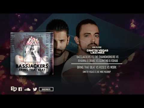 Bring That Beat vs Roses vs Work (Dimitri Vegas & Like Mike Mashup)