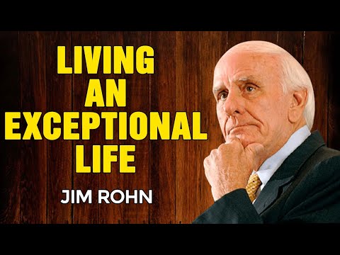 JIM ROHN MOTIVATION -  Living An Exceptional Life